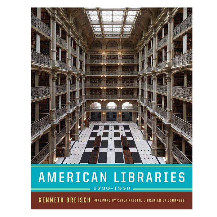 American Libraries 1730-1950 - Library of Congress Shop