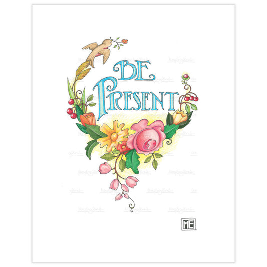 Be Present Fine Art Print