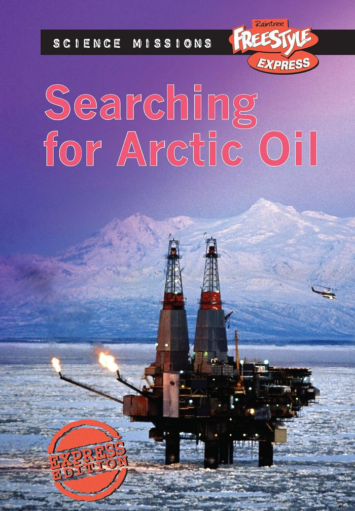 Searching for Arctic Oil (Raintree freestyle Express: Science Missions) Paperback